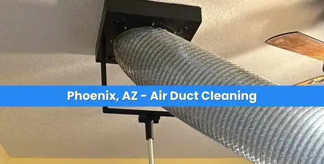 Air Duct Cleaning In Phoenix AZ