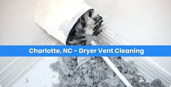 Charlotte, NC - Dryer Vent Cleaning