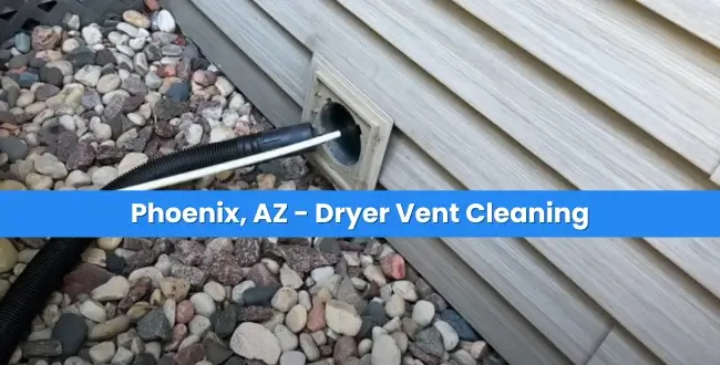 Dryer Vent Cleaning In Phoenix AZ