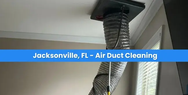 Jacksonville, FL - Air Duct Cleaning
