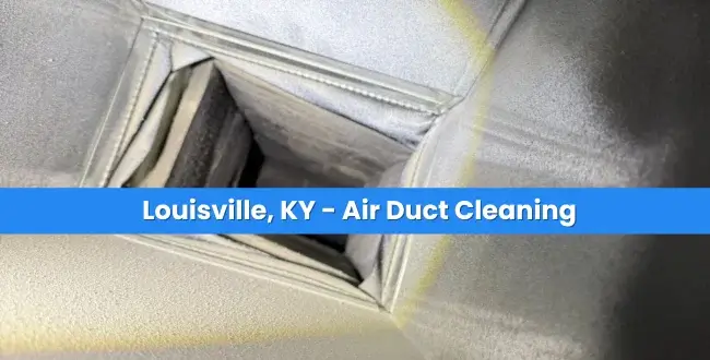 Louisville, KY - Air Duct Cleaning